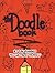 The Doodle Book: 142 Fun Drawings You Can Finish Yourself