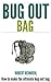 Bug Out Bag Book: A Quick BOB Guide on How to Make the Ultimate Bug out Bag
