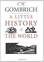 A Little History of the World by E.H. Gombrich