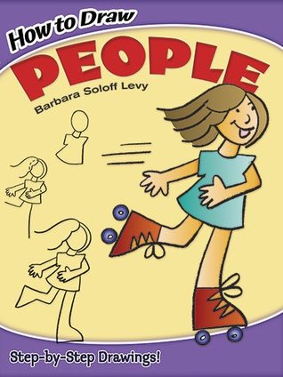 How to Draw People: Easy Step-by-Step Drawings! (Dover How to Draw)