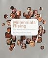 Millennials Rising: The Next Great Generation Millennials Rising: The Next Great Generation