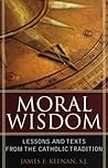 Moral Wisdom: Lesson and Text from the Catholic Tradition