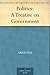 Politics: A Treatise on Government