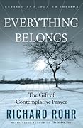Everything Belongs: The Gift of Contemplative Prayer 