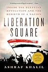 Liberation Square by Ashraf Khalil