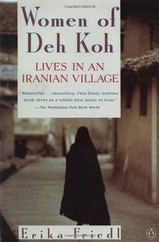 The Women of Deh Koh: Lives in an Iranian Village (Paperback)
