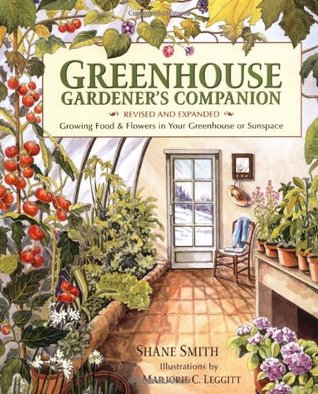Greenhouse Gardener's Companion: Growing Food  Flowers in Your Greenhouse or Sunspace (Paperback)