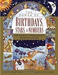 The Power of Birthdays, Stars & Numbers: The Complete Personology Reference Guide: An Astrology and Numerology Book