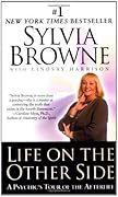 Life on the Other Side: A Psychic's Tour of the Afterlife