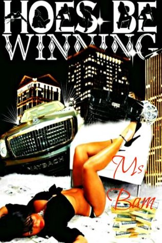 Hoes Be Winning: Hoes Need Love Too (Kindle Edition)