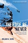 The Edge of Never: A Skier's Story of Life, Death, and Dreams in the World's Most Dangerous Mountains