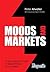 Moods and Markets: A New Way to Invest in Good Times and in Bad (Minyanville Media)