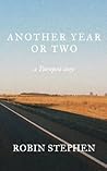 Another Year or Two by Robin Stephen