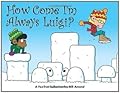 How Come I'm Always Luigi?: A FoxTrot Collection
