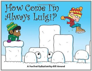 How Come I'm Always Luigi?: A FoxTrot Collection (Paperback)