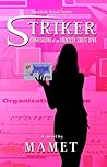 Striker: Confessions of an Identity Theft Diva