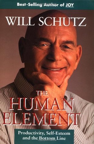 The Human Element: Productivity, Self-Esteem, and the Bottom Line (Jossey Bass Business & Management Series)