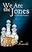 We Are the Jones (More Than A Pretty Profile Picture Book 1)