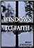 Windows to Faith: A Search For Truth Book On Being Spiritually Dead, Our Need for Healing, The Way to Happiness and The Grace of God
