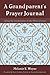 A Grandparent's Prayer Jour...