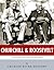Churchill & Roosevelt: The Alliance that Saved the Free World