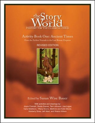 The Story of the World, Activity Book 1: Ancient Times - From the Earliest Nomad to the Last Roman Emperor (Paperback)