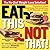 Eat This, Not That! Thousands of Simple Food Swaps that Can Save You 10, 20, 30 Pounds--or More!