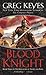 The Blood Knight (Kingdoms of Thorn and Bone, #3)