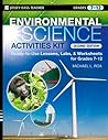 Environmental Science Activities Kit: Ready-to-Use Lessons, Labs, and Worksheets for Grades 7-12 (J-B Ed: Activities)
