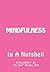 MINDFULNESS In A Nutshell - A PsychShortTM (From The PsychShort Series)
