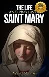The Life and Prayers of Saint Mary