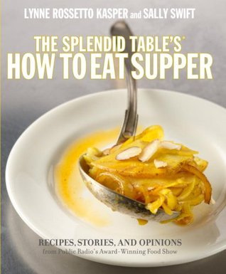 The Splendid Table's How to Eat Supper (Hardcover)