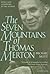 The Seven Mountains of Thomas Merton by Michael Mott