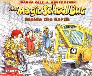 The Magic School Bus Inside the Earth (The Magic School Bus #2)