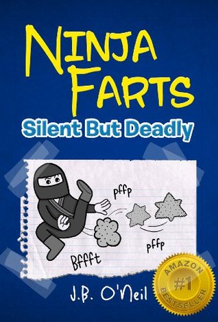 Ninja Farts: Silent But Deadly - A Hilarious Book for Kids Ages 7-9 (The Disgusting Adventures of Milo Snotrocket 3)