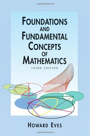 Foundations and Fundamental Concepts of Mathematics (Dover Books on Mathematics)