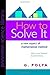 How to Solve It: A New Aspect of Mathematical Method (Princeton Science Library)