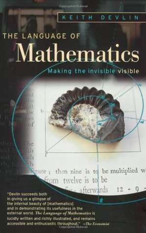 The Language of Mathematics: Making the Invisible Visible (Paperback)