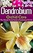 Dendrobium Orchid Care: The Ultimate Pocket Guide to Dendrobium Orchids