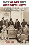 Not Alms but Opportunity: The Urban League and the Politics of Racial Uplift, 1910-1950