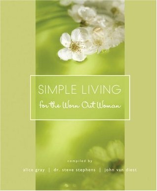 Simple Living for the Worn Out Woman (Lists to Live By)