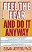 Feel the Fear and Do It Anyway by Susan  Jeffers