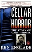 Cellar of Horror: The Story of Gary Heidnik 