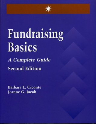 Fundraising Basics: A Complete Guide: . (Paperback)