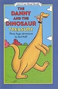 The Danny and the Dinosaur Treasury: Three Huge Adventures