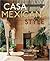 Casa Mexicana Style by Annie Kelly