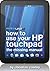 How To Use Your HP TouchPad: The Missing Manual
