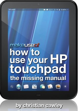 How To Use Your HP TouchPad: The Missing Manual (Kindle Edition)