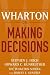 Wharton on Making Decisions