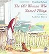 The Old Woman Who Named Things by Cynthia Rylant